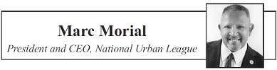Marc Morial, President and CEO, National Urban League Marc Morial, President and CEO, National Urban League