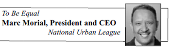 Marc Morial, President and CEO National Urban Legue Marc Morial, President and CEO National Urban Legue